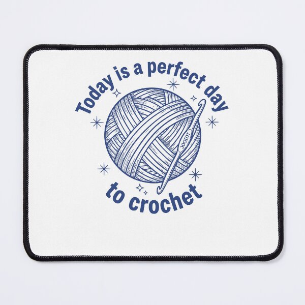 Item preview, Today Is A Perfect Day To Crochet Funny designed and sold by LuminOrb.