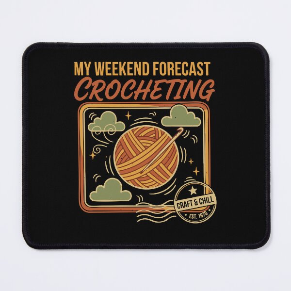 Item preview, My Weekend Forecast Crocheting Craft And Chill designed and sold by LuminOrb.