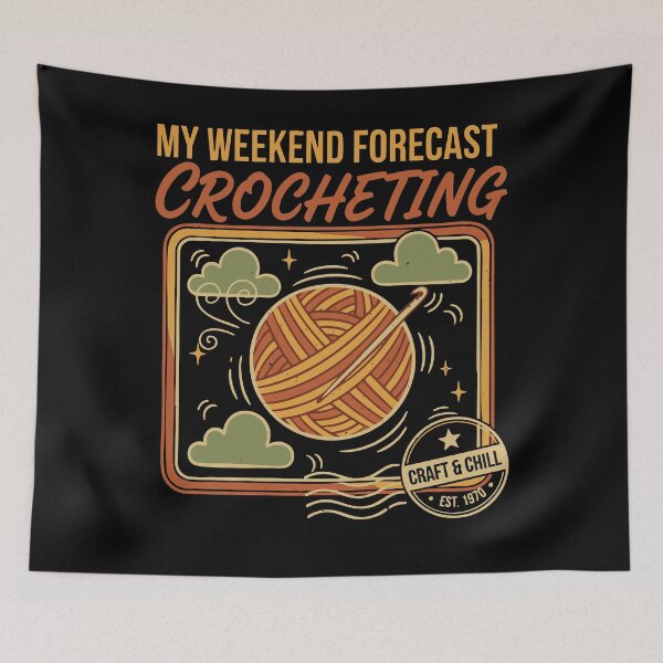 Item preview, My Weekend Forecast Crocheting Craft And Chill designed and sold by LuminOrb.