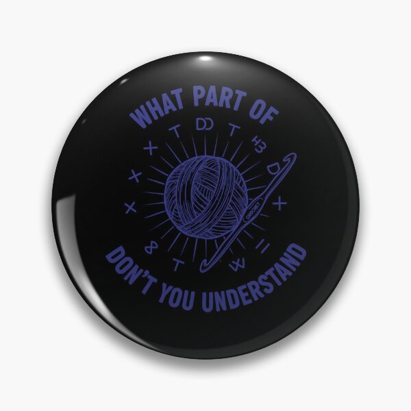 Item preview, Funny Crochet What Part of don't You Understand designed and sold by LuminOrb.