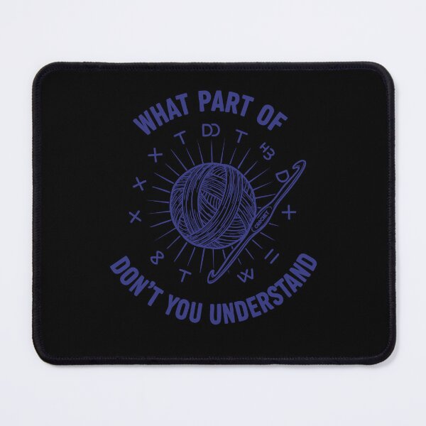 Item preview, Funny Crochet What Part of don't You Understand designed and sold by LuminOrb.