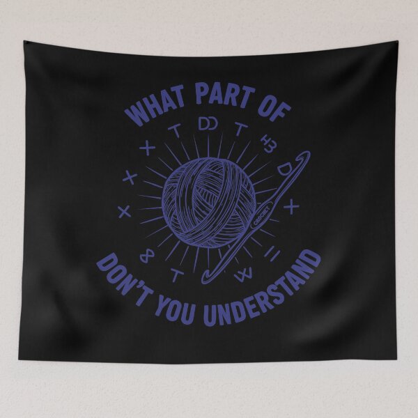 Item preview, Funny Crochet What Part of don't You Understand designed and sold by LuminOrb.