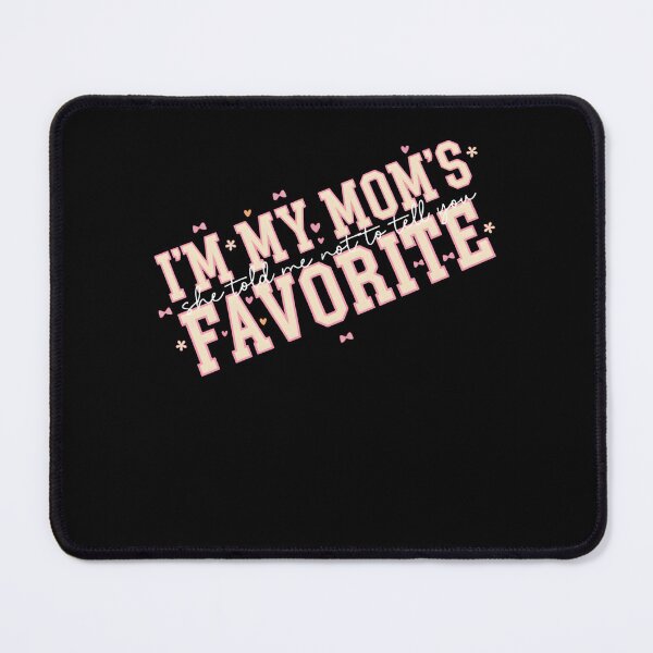 Item preview, Funny Moms Favorite Son Daughter I'm Mom's Favorite designed and sold by THREE LITTLE BEANS.