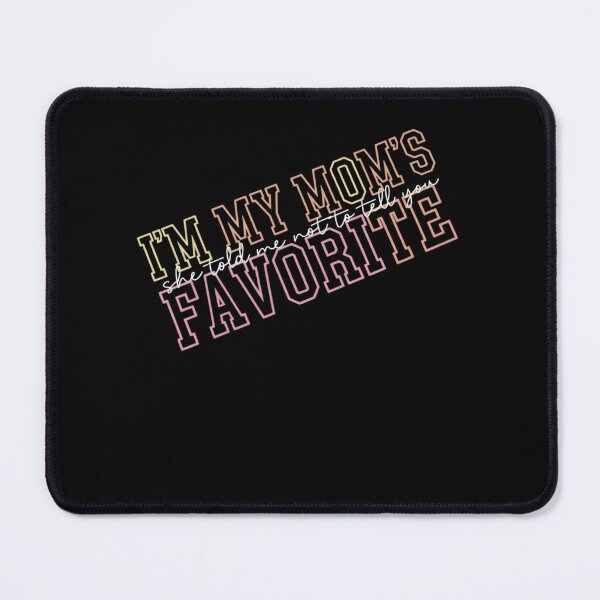 Item preview, Funny Moms Favorite Son Daughter I'm Mom's Favorite  designed and sold by THREE LITTLE BEANS.