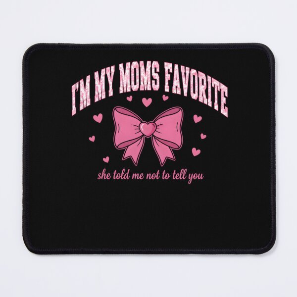 Item preview, Funny Moms Favorite Son Daughter I'm Mom's Favorite designed and sold by THREE LITTLE BEANS.