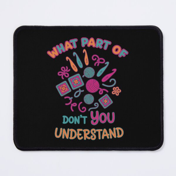 Item preview, Funny Crochet What Part of don't You Understand designed and sold by LuminOrb.
