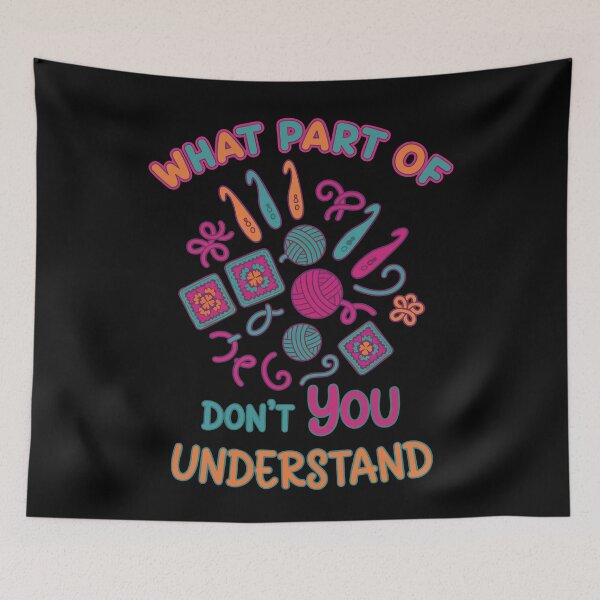 Item preview, Funny Crochet What Part of don't You Understand designed and sold by LuminOrb.