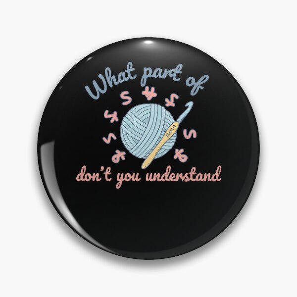 Item preview, Funny Crochet What Part of don't You Understand designed and sold by LuminOrb.