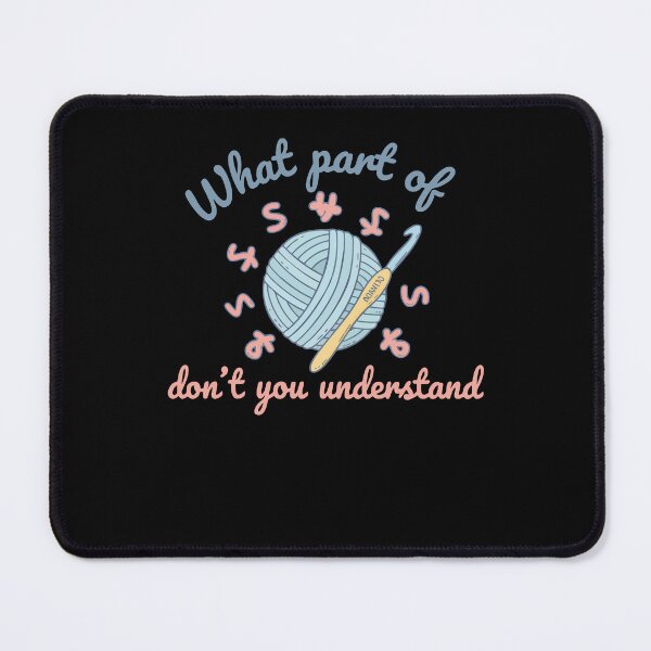 Item preview, Funny Crochet What Part of don't You Understand designed and sold by LuminOrb.