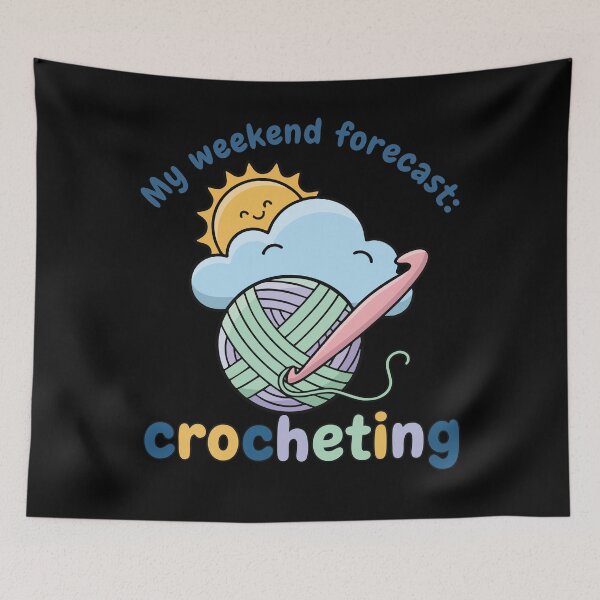 Item preview, My Weekend Forecast Crocheting Funny Crochet Lover designed and sold by LuminOrb.