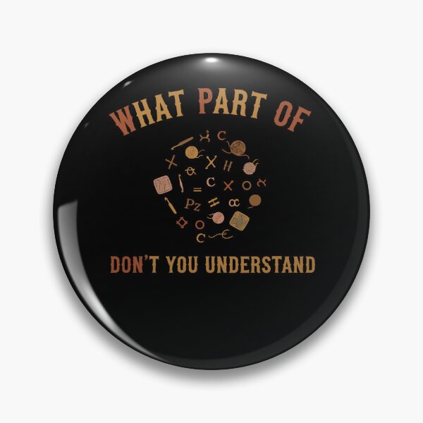 Item preview, What Part of don't You Understand Funny Crochet designed and sold by LuminOrb.