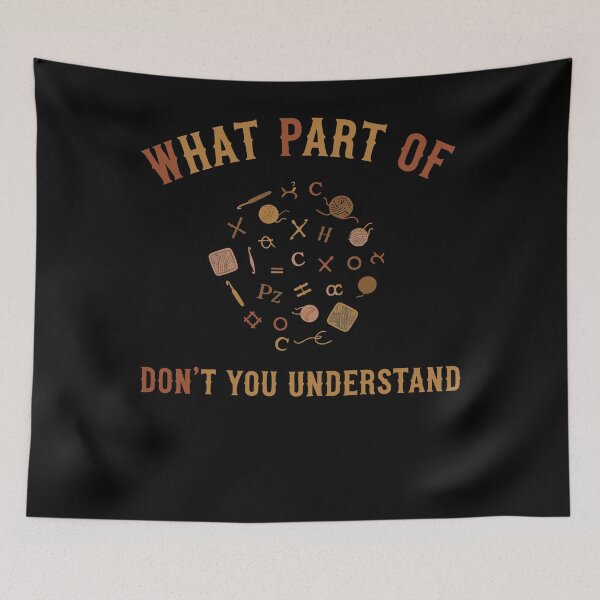 Item preview, What Part of don't You Understand Funny Crochet designed and sold by LuminOrb.