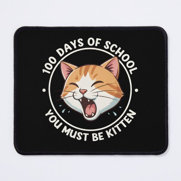 Item preview, 100 Days of School You Must Be Kitten Cat 100 Days of School designed and sold by THREE LITTLE BEANS.