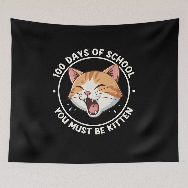 Item preview, 100 Days of School You Must Be Kitten Cat 100 Days of School designed and sold by THREE LITTLE BEANS.