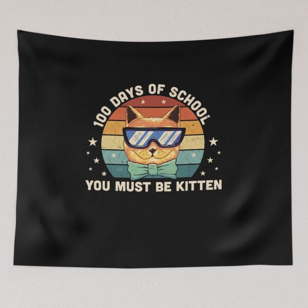 Item preview, 100 Days of School You Must Be Kitten Cat 100 Days of School designed and sold by THREE LITTLE BEANS.
