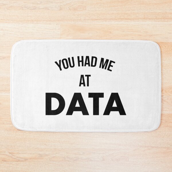 Item preview, You Had Me At Data designed and sold by rlgfzihr92.