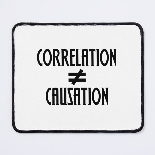 Item preview, Correlation Is Not Causation designed and sold by rlgfzihr92.