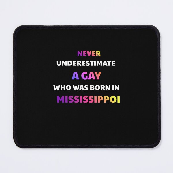Item preview, Never Underestimate A Mississippi Gay Pride designed and sold by julissa9474.