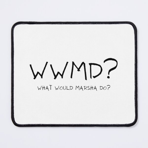 Item preview, What Would Marsha Do designed and sold by rlgfzihr92.