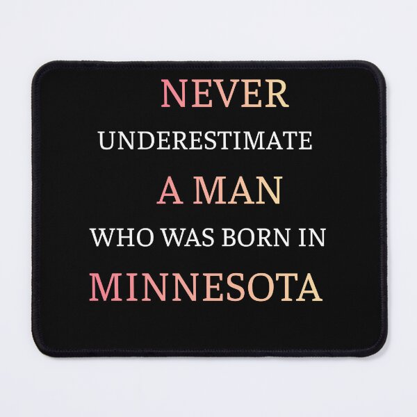 Item preview, Never Underestimate A Man Born In Minnesota designed and sold by thurma85.