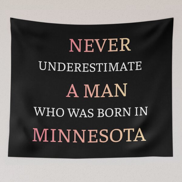 Item preview, Never Underestimate A Man Born In Minnesota designed and sold by thurma85.