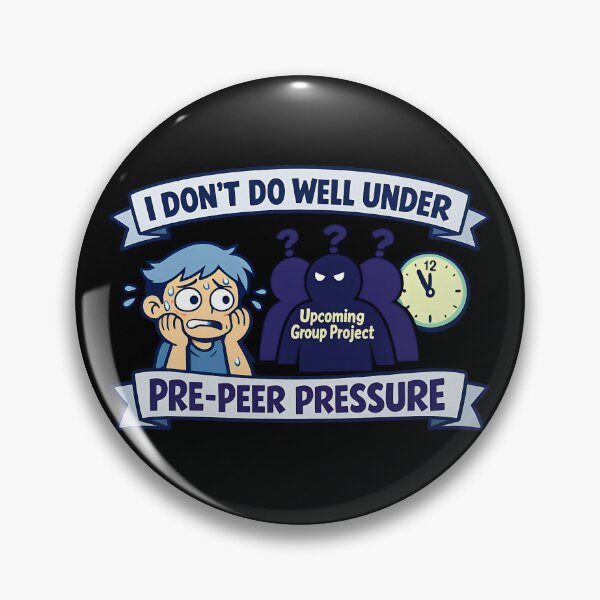 Item preview, Funny Pre-Peer Pressure Group Project Anxiety Design designed and sold by TeeTimeTreasure.