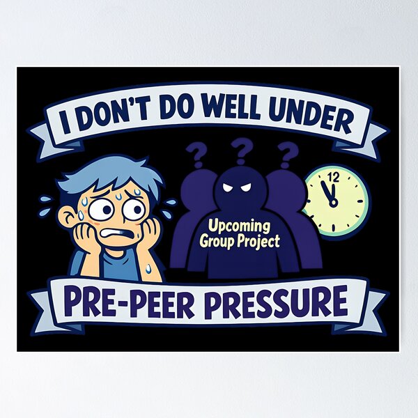 Item preview, Funny Pre-Peer Pressure Group Project Anxiety Design designed and sold by TeeTimeTreasure.