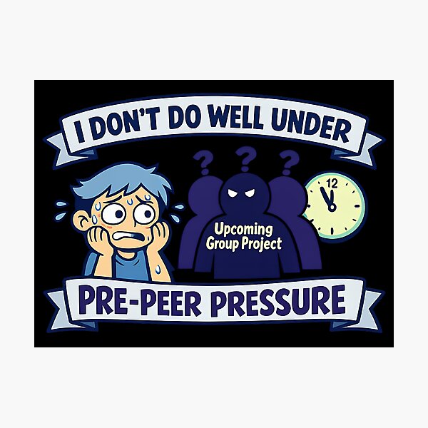 Item preview, Funny Pre-Peer Pressure Group Project Anxiety Design designed and sold by TeeTimeTreasure.