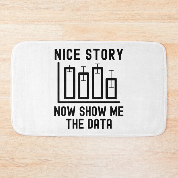 Item preview, Nice Story Now Show Me The Data designed and sold by kzwtfxuem59.