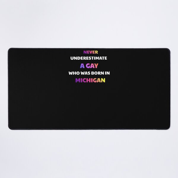 Item preview, Never Underestimate A Gay From Michigan designed and sold by julissa9474.