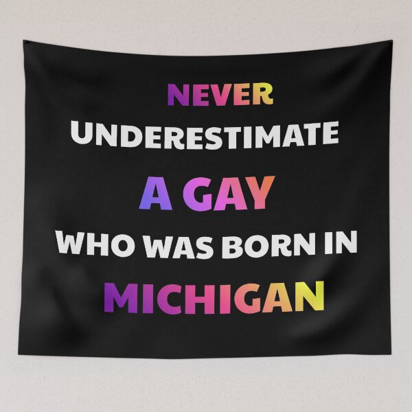 Item preview, Never Underestimate A Gay From Michigan designed and sold by julissa9474.