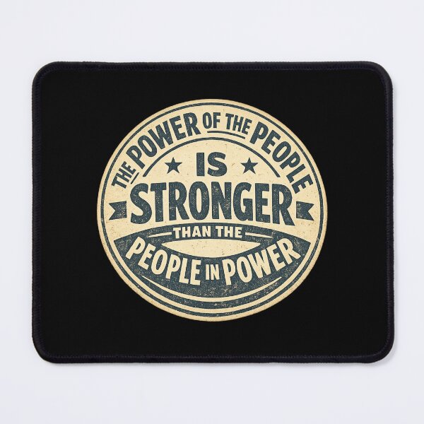 Item preview, The Power of the People is Stronger than the People in Power  designed and sold by DIRTYDUNNZ.