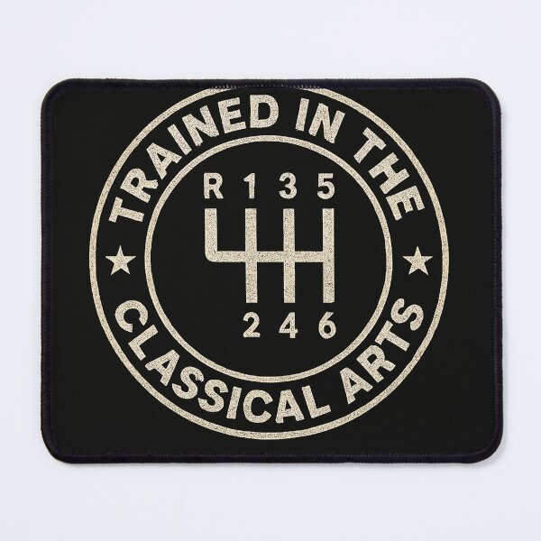 Item preview, Trained in the Classical Arts – Manual Transmission Gear Shift Design designed and sold by Youpiworld.