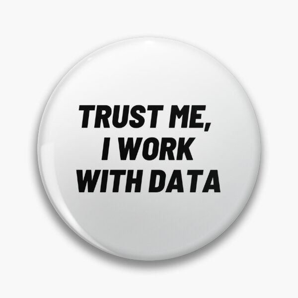 Item preview, Trust Me I Work With Data designed and sold by kzwtfxuem59.