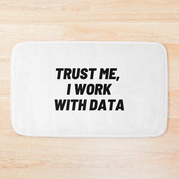 Item preview, Trust Me I Work With Data designed and sold by kzwtfxuem59.