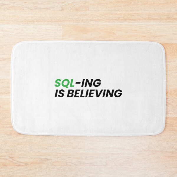 Item preview, SQL-ing Is Believing designed and sold by lrwhcvcxowh11.