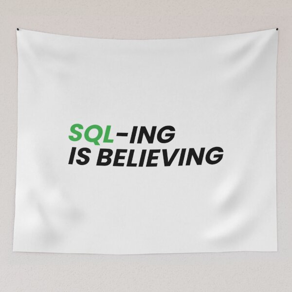 Item preview, SQL-ing Is Believing designed and sold by lrwhcvcxowh11.