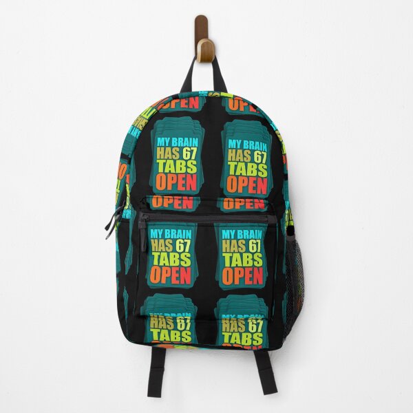 Item preview, Funny Sarcastic Saying My Brain Has 67 Tabs Open Meme designed and sold by FreeArt2.
