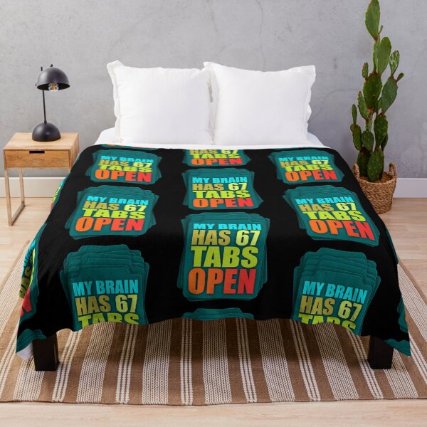 Item preview, Funny Sarcastic Saying My Brain Has 67 Tabs Open Meme designed and sold by FreeArt2.