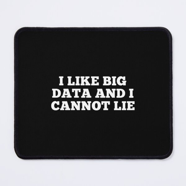 Item preview, I Like Big Data And I Cannot Lie designed and sold by lrwhcvcxowh11.