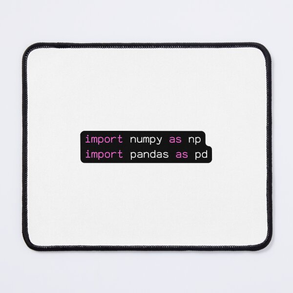 Item preview, Import Numpy Import Pandas designed and sold by lrwhcvcxowh11.