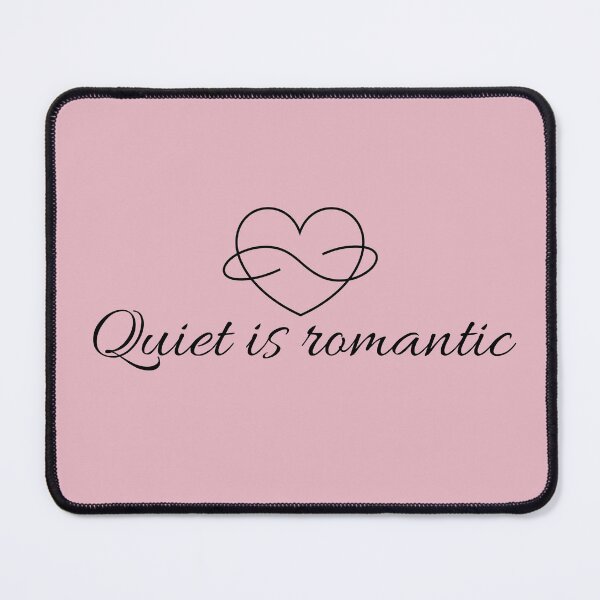 Item preview, Quiet Is Romantic Minimalist Design designed and sold by Minimalist Typography.