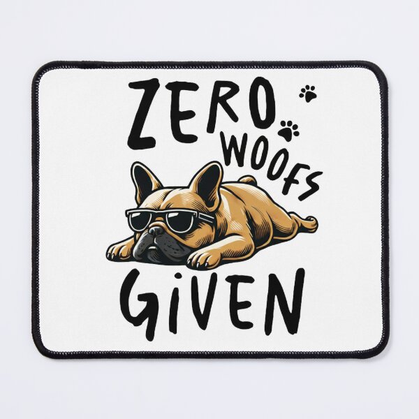 Item preview, Zero Woofs Given | Funny French Bulldog Pun designed and sold by designsdetour.