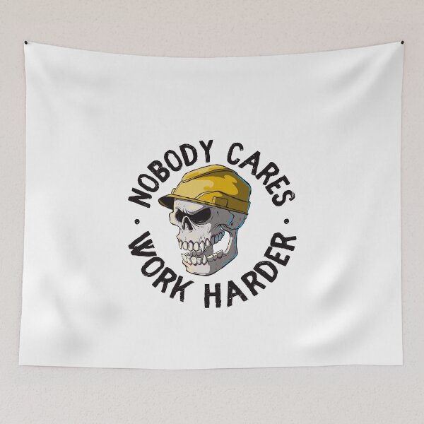 Item preview, Nobody cares work harder - funny work boss joke (on light colors) designed and sold by messy-nessie.