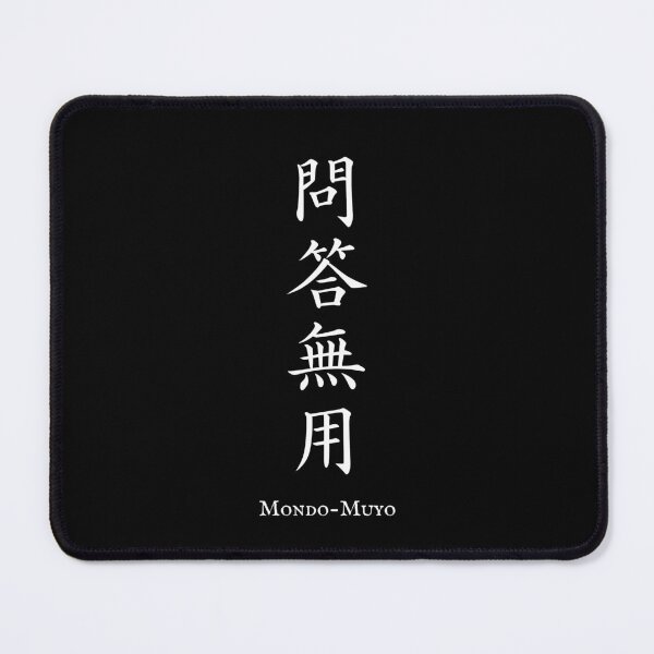 Item preview, 問答無用 (Mondo-Muyo) - No questions asked | Japanese Kanji Art designed and sold by KANJI T-SHIRT SHOP.