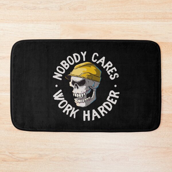 Item preview, Nobody cares work harder - funny work boss joke (on dark colors) designed and sold by messy-nessie.