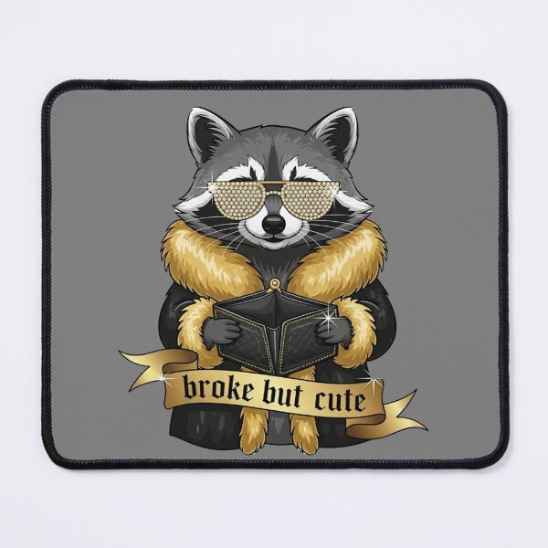 Item preview, Broke But Cute Racoon Money Issues Funny Sarcastic designed and sold by Moon's Arts.