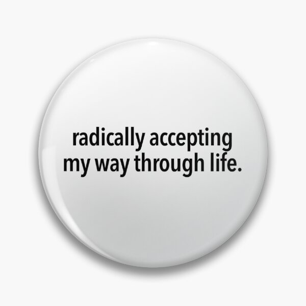 Item preview, Radically Accepting My Way Through Life designed and sold by pumzrwfxdsv26.