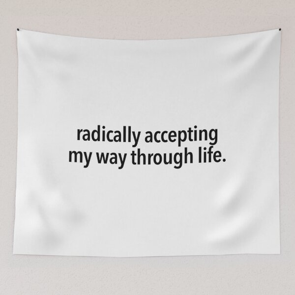 Item preview, Radically Accepting My Way Through Life designed and sold by pumzrwfxdsv26.
