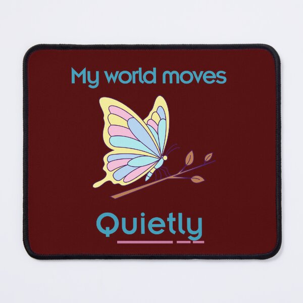 Item preview, My World Moves Quietly T-Shirt | Calm Introvert Quote Butterfly Sticker Design designed and sold by YasirHamidDesigns .